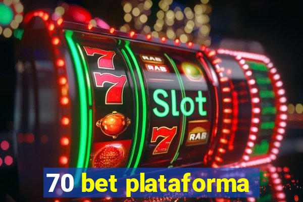 70 bet plataforma